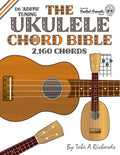 The Ukulele Chord Bible: D6 Tuning 1,726 Chords - Paperback