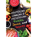 Pickles, Jams, and Sauces - Paperback