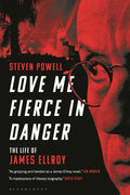 Love Me Fierce in Danger: The Life of James Ellroy - Paperback