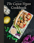 The Cajun Vegan Cookbook: A Modern Guide to Classic Cajun Cooking and Southern-Inspired Cuisine - Hardcover