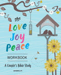 The Love, Joy, Peace Workbook: A Couple's Bible Study - Paperback