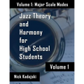 Jazz Theory for High School Students: Vol 1 Major Scale Modes and Harmony - Paperback