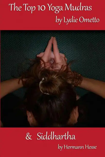 The Top 10 Yoga Mudras & Siddhartha - Paperback