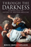 Through the Darkness: Glimpses into the history of western medicine - Paperback