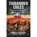 Tiananmen Exiles: Voices of the Struggle for Democracy in China - Hardcover