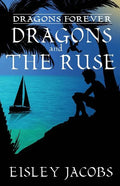 Dragons Forever - Dragons and the Ruse - Paperback