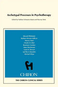 Archetypal Processes in Psychotherapy (Chiron Clinical Series) - Paperback