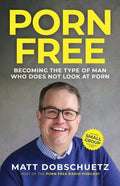 Porn Free: Becoming the Type of Man That Does Not Look at Porn - Paperback