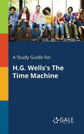A Study Guide for H.G. Wells's The Time Machine - Paperback