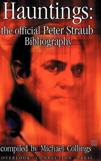 Hauntings: The Official Peter Straub Bibliography - Hardcover