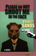 Please Do Not Shoot Me in the Face - Paperback
