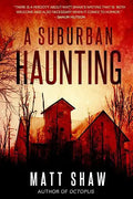 A Suburban Haunting: An Extreme Psychological Horror - Paperback