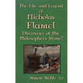 The Life and Legend of Nicholas Flamel: Discoverer of the Philosopher's Stone? - Paperback