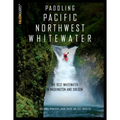 Paddling Pacific Northwest Whitewater - Paperback