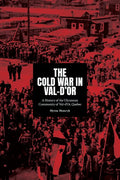 The Cold War in Val-d'Or: A History of the Ukrainian Community in Val-d'Or, Quebec - Paperback