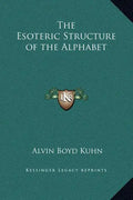 The Esoteric Structure of the Alphabet - Hardcover