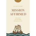 Mission Affirmed: Recovering the Missionary Motivation of Paul - Paperback