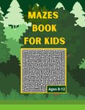 Mazes book for kids ages 8-12: Fun and Challenging Mazes for Kids 8-12. Activity Book For Preschoolers, Maze Activity For Kids Ages 8-12 Puzzles. - Paperback