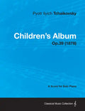 Children's Album - A Score for Solo Piano Op.39 (1878) - Paperback