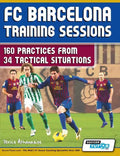 FC Barcelona Training Sessions: 160 Practices from 34 Tactical Situations - Paperback