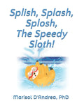 Splish, Splash, Splosh, The Speedy Sloth!: Practice the "S" Sound - Paperback
