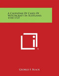 A Calendar of Cases of Witchcraft in Scotland, 1510-1727 - Paperback