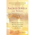 Sacred Jewels of Yoga: Wisdom from India's Beloved Scriptures, Teachers, Masters, and Monks - Paperback