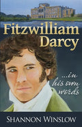 Fitzwilliam Darcy in His Own Words - Paperback