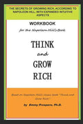 Workbook for the Think and Grow Rich Book by Napoleon Hill: The Secrets of Growing Rich, According to Napoleon Hill, with Expanded Intuitive Aspects - Paperback