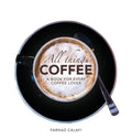 All Things Coffee - Hardcover
