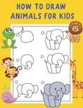 How to Draw Animals for Kids: A Fun and Simple Step-by-Step Drawing and Activity Book - Learn to Draw Book For Kids - Paperback