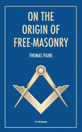 On the origin of free-masonry: followed by an article by W. L. Wilmshurts: Freemasonry In Relation To The Ancient Mysteries - Paperback