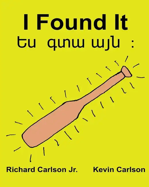 I Found It: Children's Picture Book English-Armenian (Bilingual Edition) (www.rich.center) - Paperback