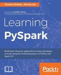 Learning PySpark: Build data-intensive applications locally and deploy at scale using the combined powers of Python and Spark 2.0 - Paperback