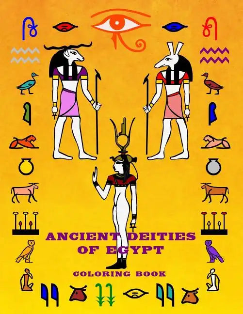 Ancient Deities Of Egypt: Fun Activity Coloring Book For Young Adult - Egyptian Gods Religion And History Stress Relief (Large 8.5" x 11") - Paperback