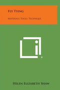 Fly Tying: Materials, Tools, Technique - Hardcover