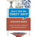 Don't Call the Thrift Shop: What to Do With a Lifetime of Well-Loved Possessions - Paperback