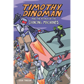 Timothy Dinoman and the Attack of the Dancing Machines: Book 2 - Library Binding