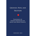 Ground, Path, and Fruition: Teachings of Tsoknyi Rinpoche on Mind and Mind Essence - Paperback