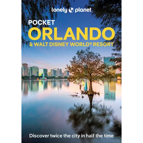 Lonely Planet Pocket Orlando & Walt Disney World (R) Resort: Discover Twice the Region in Half the Time Top Sights Maps & Walking Tours Covers the Mag - Paperback