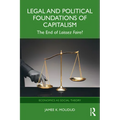 Legal and Political Foundations of Capitalism: The End of Laissez Faire? - Paperback