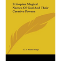 Ethiopian Magical Names Of God And Their Creative Powers - Paperback