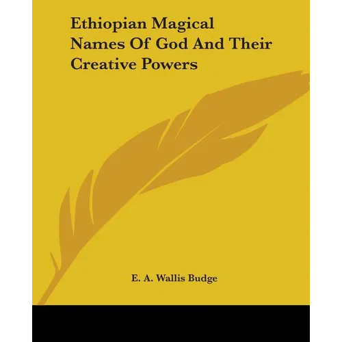 Ethiopian Magical Names Of God And Their Creative Powers - Paperback