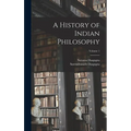 A History of Indian Philosophy; Volume 1 - Hardcover