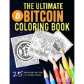 The Ultimate Bitcoin Coloring Book: A Fun Coloring Gift Book for Kids and Adults for any Bitcoin BTC Crypto Cryptocurrency Fan (Volume 1) - Paperback