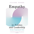 Empathy in Politics and Leadership: The Key to Transforming Our World - Hardcover