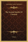 The Second Epistle of Clement - Hardcover