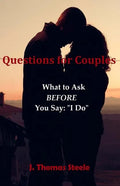 Questions for Couples: What to Ask BEFORE You Say I Do - Paperback