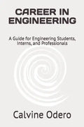 Career in Engineering: A Guide for Engineering Students, Interns, and Professionals - Paperback