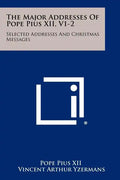 The Major Addresses of Pope Pius XII, V1-2: Selected Addresses and Christmas Messages - Paperback